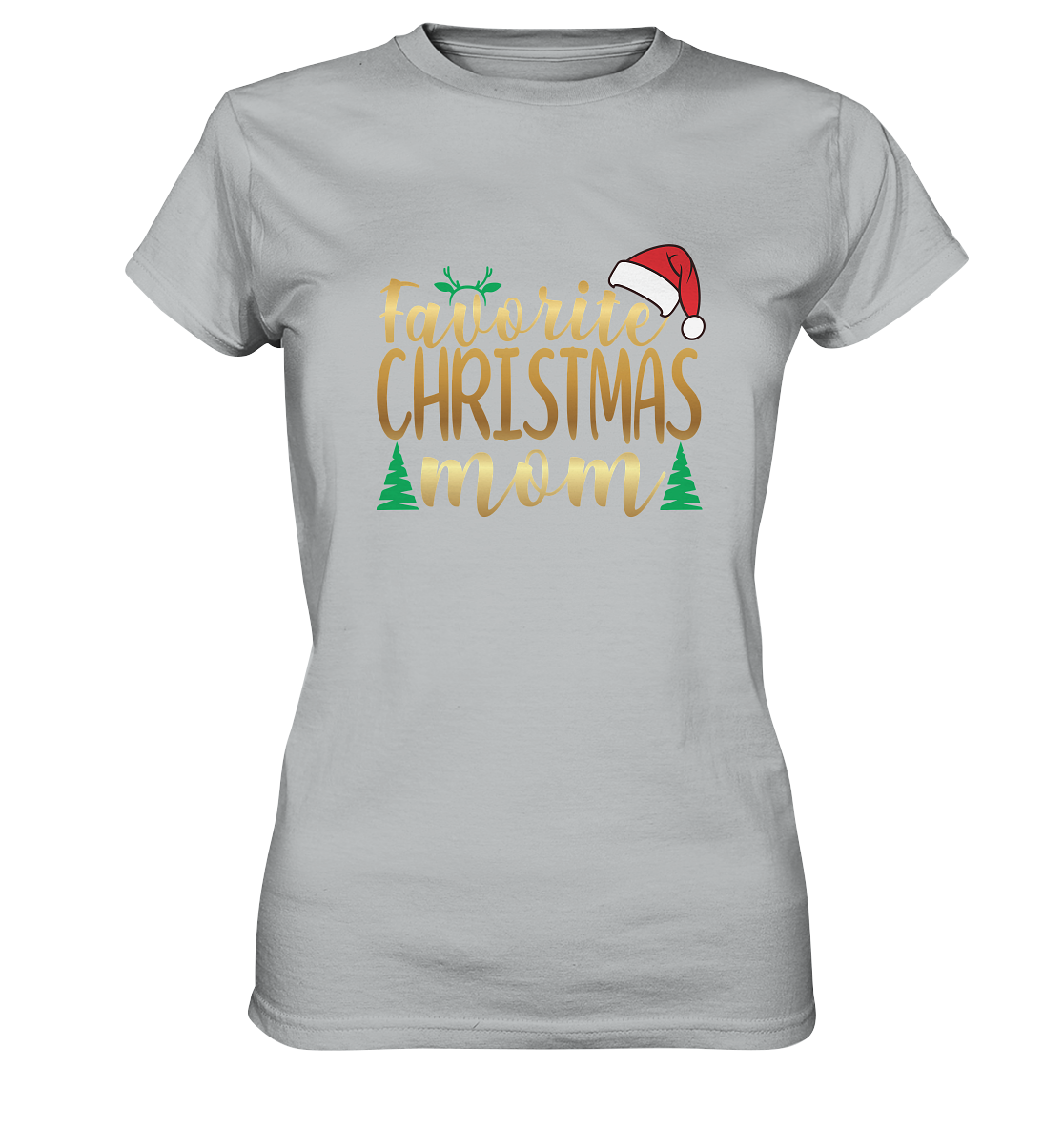 Christmas MOM - the Favorite! Premium Shirt  - Ladies Premium Shirt